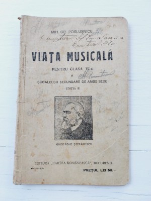 VIATA MUSICALA - Clasa VI -a - Mih. Gr. Poslusnicu - 1930, 82 p. foto