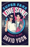 Super Fake Love Song | David Yoon, Penguin Books Ltd