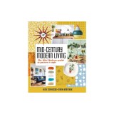 Mid-Century Modern Living: The Mini Modern's Guide to Pattern and Style