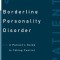 Borderline Personality Disorder: A Patient&#039;s Guide to Taking Control