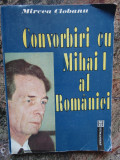 Mircea Ciobanu - Convorbiri cu Mihai I al Romaniei (1992), Humanitas