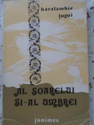 AL SOARELUI SI-AL UMBREI POEME 1935-1979 (CU DEDICATIA AUTORULUI-HARALAMBIE TUGUI-230283 foto