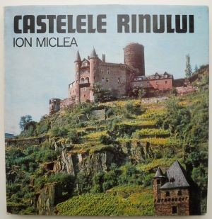 Castelele Rinului &amp;ndash; Ion Miclea (supracoperta putin uzata) foto