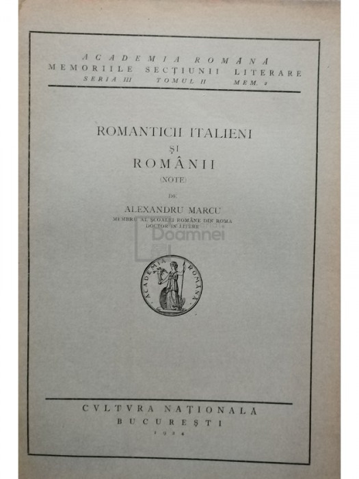 Alexandru Marcu - Romanticii italieni si romanii (note) (editia 1924)