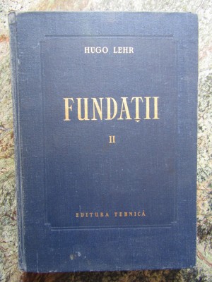 Fundatii II - PROCEDEE DE EXECUTIE - Hugo Lehr foto