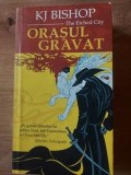 Orasul gravat- KJ Bishop