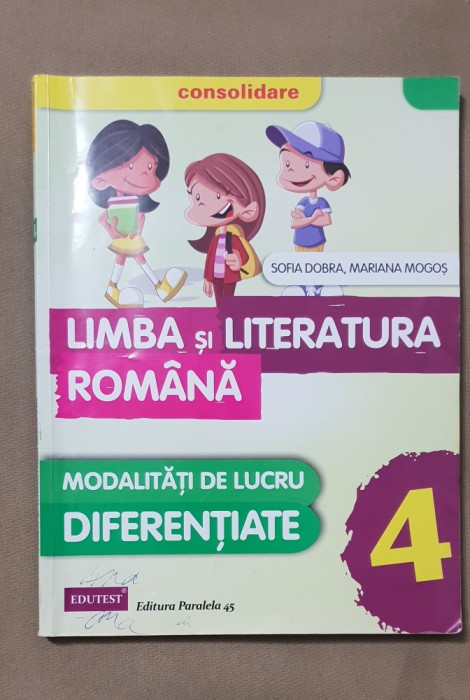 Limba și literatura rom&acirc;nă, clasa 4 Modalități de lucru diferențiate-Sofia Dobra