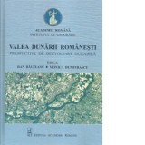Valea Dunarii romanesti. Perspective de dezvoltare durabila - Dan Balteanu, Monica Dumitrascu