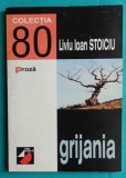 Liviu Ioan Stoiciu &ndash; Grijania ( prima editie )
