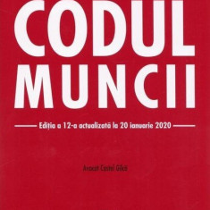 Codul muncii Ed.12 Actualizat la 20 ianuarie 2020 | Costel Gilca