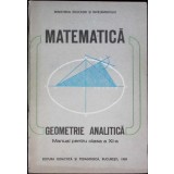 MATEMATICA GEOMETRIE ANALITICA, MANUAL PENTRU CLASA A XI-A-CONSTANTIN UDRISTE, VALERIA TOMULEANU, GHEORGHE -335516