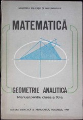 MATEMATICA GEOMETRIE ANALITICA, MANUAL PENTRU CLASA A XI-A-CONSTANTIN UDRISTE, VALERIA TOMULEANU, GHEORGHE -335516
