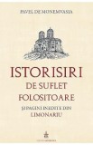 Istorisiri de suflet folositoare si pagini inedite din Limonariu - Pavel de Monemvasia