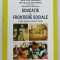 EDUCATIE SI FRONTIERE SOCIALE , FRANTA , ROMANIA , BRAZILIA , SUEDIA de MIHAI DINU GHEORGHIU si MONIQUE DE SAINT MARTIN , 2011