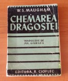 W. Somerset Maugham - Chemarea dragostei (1943) traducere Jul. Giurgea