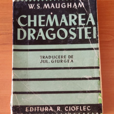 W. Somerset Maugham - Chemarea dragostei (1943) traducere Jul. Giurgea