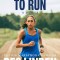 Choosing to Run: A Memoir