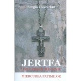 Jertfa unui preot mucenic. Miercurea patimilor - Sergiu Ciocarlan