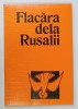 FLACARA DELA RUSALII de ALBERT GREINER , 1973