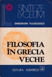 Filosofia in Grecia veche - Gheorghe Vladutescu