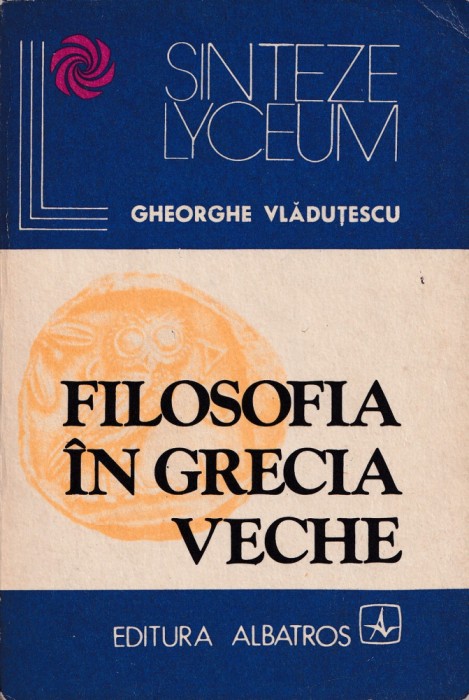 Filosofia in Grecia veche - Gheorghe Vladutescu