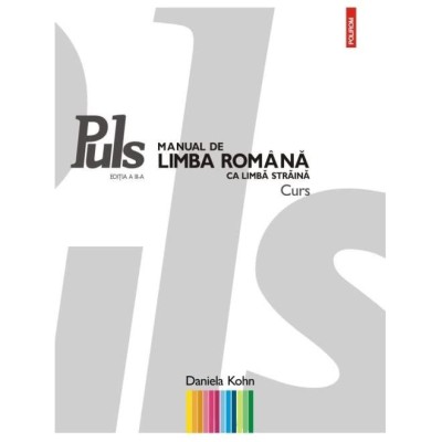 Puls. Manual De Limba Romana Ca Limba Straina. Nivelurile A1-A2 foto