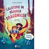 Calatorie in padurea dragonilor. Poveste silabisita - Michael Peinkofer, Iulian Curuia