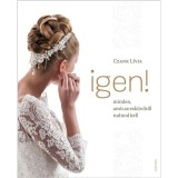 Igen! - Minden, amit az esk&uuml;vőről tudnod kell - Czank L&iacute;via