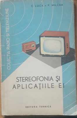 STEREOFONIA SI APLICATIILE EI - C. LUCA, P. MILCEA foto