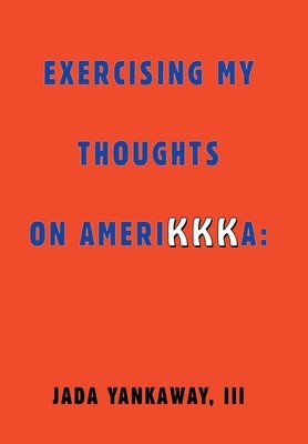 Exercising My Thoughts on Amerikkka: Exercising My Thoughts on Amerikkka: foto