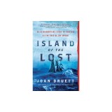 Island of the Lost: The Extraordinary Story of Survival at the Edge of the World