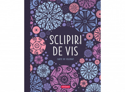 Sclipiri De Vis - Carte De Colorat, - Editura Mimorello foto