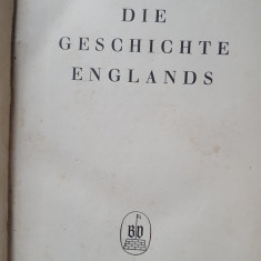 Die Geschichte Englands, Andre Maurois, 1937, 612 pagini, in germana, cartonata