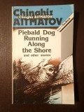 Cinghiz Aitmatov - Piebald Dog Running Along the Shore and other stories