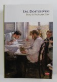 FRATII KARAMAZOV de F.M. DOSTOIEVSKI , 2018