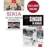 Pachet Siria. De ce s-a &icirc;nşelat Occidentul + Singur &icirc;n Damasc