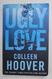UGLY LOVE by COLLEEN HOOVER , 2014