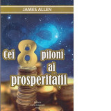 Cei 8 piloni ai prosperitatii - James Allen