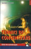 Tehnici de concentrare - Daniel Sevigny - Editura Polirom 2000 - Carte Dezvoltare Personala