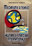 Mecanisme Si Tehnici Valutare Si Financiare Internationale - Gheorghe Voinea , D486