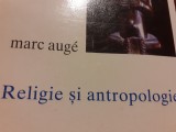 RELIGIE SI ANTROPOLOGIE - MARC AUGE, JURNALUL LITERAR 1995,162 PAG