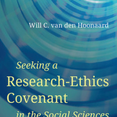 Seeking a Research-Ethics Covenant in the Social Sciences