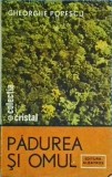 Carte Gheorghe Popescu - Padurea si Omul | Editura Albatros | Natura, Mediu, Ecologie, Relatia Om-Natura | Brosata, 1985, Romana