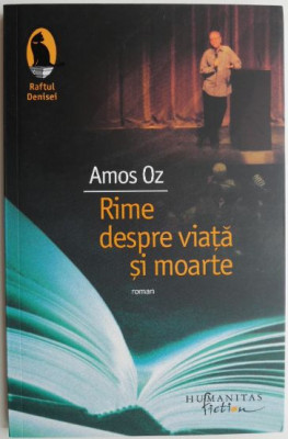 Rime despre viata si moarte &amp;ndash; Amos Oz foto