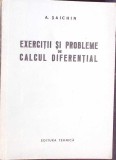 Exercitii si Probleme Calcul Diferential - A. Saichin, 1958, Tehnica, Matematica, Romana, 375 pg, Necartonata