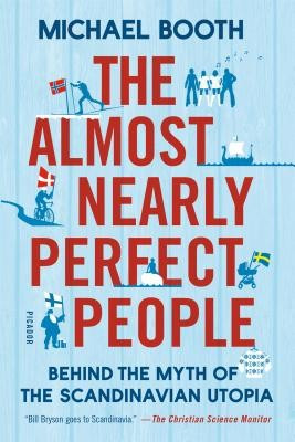 The Almost Nearly Perfect People: Behind the Myth of the Scandinavian Utopia foto