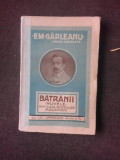 BATRANII, SCENE DIN VIATA BOIERILOR MOLDOVENI - EMIL GARLEANU