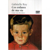 Gabrielle Roy - Ces enfants de ma vie - roman - 120423