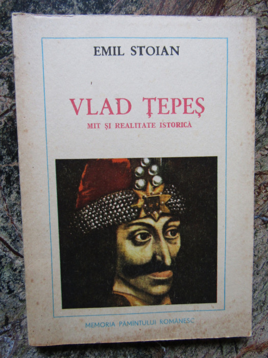 Emil Stoian - Vlad Tepeș - Mit și realitate istorică (editia 1989)