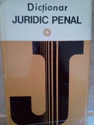George Antoniu - Dictionar juridic penal (1976) foto